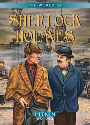 The World of Sherlock Holmes de Peter Brimacombe