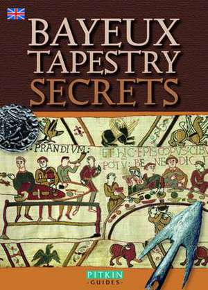 Bayeux Tapestry Secrets de Bob Mealing