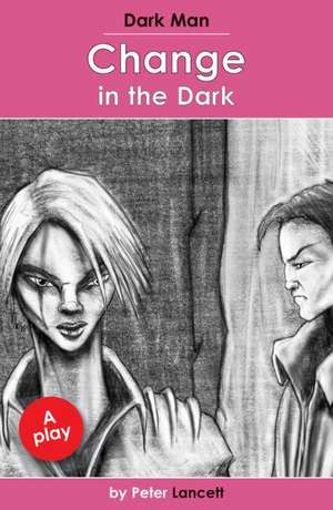 Change in the Dark de Lancett Peter