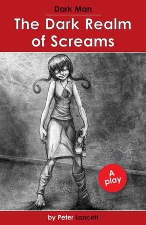 The Dark Realm of Screams de Lancett Peter