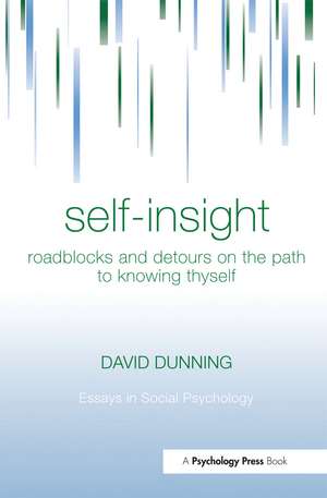 Self-Insight: Roadblocks and Detours on the Path to Knowing Thyself de David Dunning
