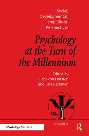 Psychology at the Turn of the Millennium, Volume 2: Social, Developmental and Clinical Perspectives de Lars Backman