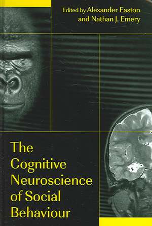 The Cognitive Neuroscience of Social Behaviour de Alexander Easton