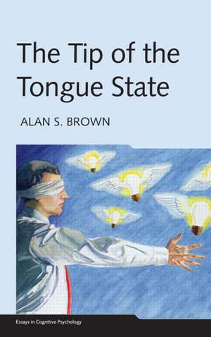 The Tip of the Tongue State de Alan S. Brown