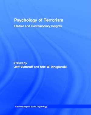 Psychology of Terrorism: Classic and Contemporary Insights de Jeff Victoroff