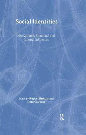 Social Identities: Motivational, Emotional, Cultural Influences de Rupert Brown