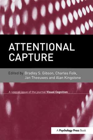 Attentional Capture: A Special Issue of Visual Cognition de Bradley S. Gibson