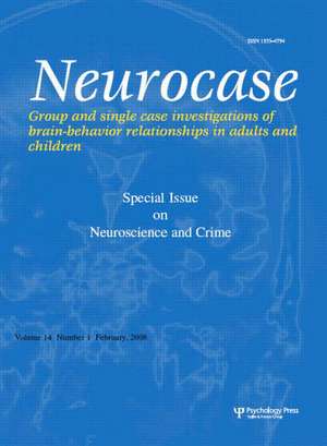 Neuroscience and Crime: A Special Issue of Neurocase de Hans Markowitsch