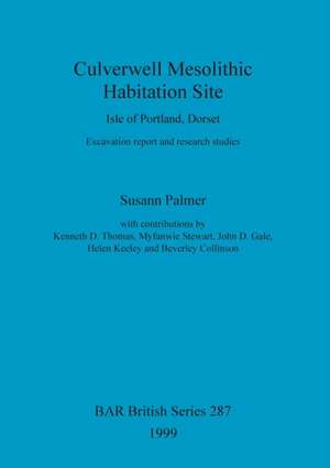 Culverwell Mesolithic Habitation Site, Isle of Portland, Dorset de Susann Palmer