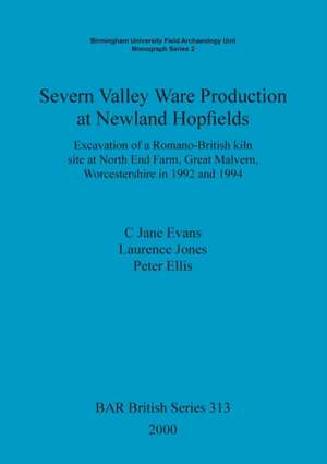 Severn Valley Ware Production at Newland Hopfields de C. Jane Evans