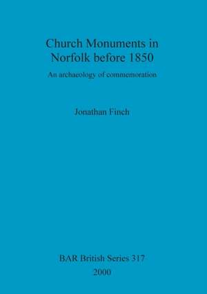 Church Monuments in Norfolk before 1850 de Jonathan Finch