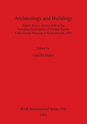 Archaeology and Buildings de Gunilla Malm