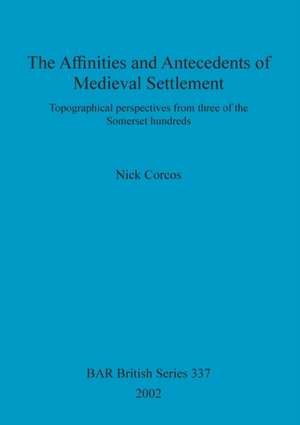 The Affinities and Antecedents of Medieval Settlement de Nick Corcos