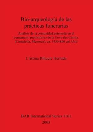 Bio-arqueología de las prácticas funerarias de Cristina Rihuete Herrada