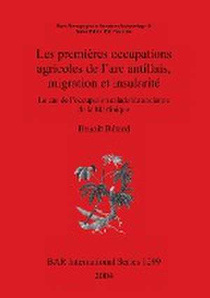 Les premières occupations agricoles de l'arc antillais migration et insularité de Benoît Bérard