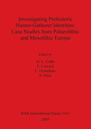 Investigating Prehistoric Hunter-Gatherer Identities de H. L. Cobb