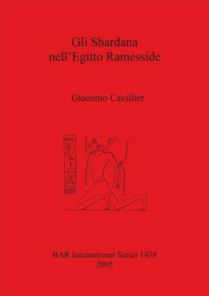 Gli Shardana nell'Egitto Ramesside de Giacomo Cavillier