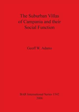 The Suburban Villas of Campania and their Social Function de Geoff W. Adams