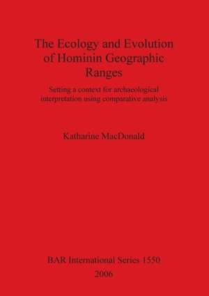 The Ecology and Evolution of Hominin Geographic Ranges de Katharine MacDonald