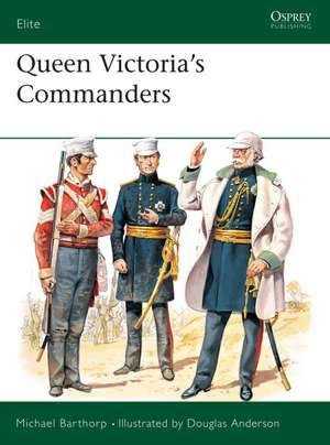 Queen Victoria's Commanders de Michael Barthorp