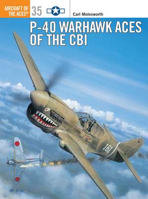 P-40 Warhawk Aces of the CBI de Carl Molesworth