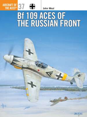 Bf 109 Aces of the Russian Front de John Weal