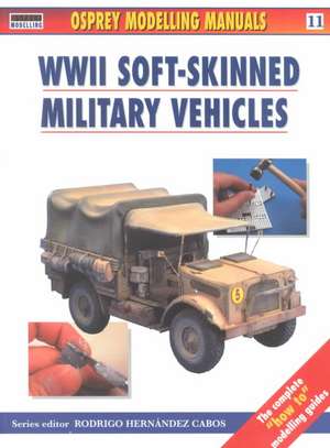 Scutts, J: Soft Skinned Military Vehicles 11 de Jerry Scutts