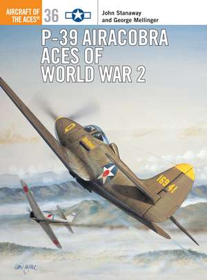 P-39 Airacobra Aces of World War 2 de John Stanaway