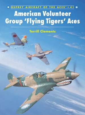 American Volunteer Group ‘Flying Tigers’ Aces de Terrill J Clements