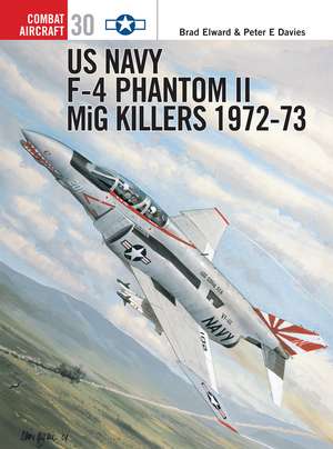 US Navy F-4 Phantom II MiG Killers 1972–73 de Brad Elward