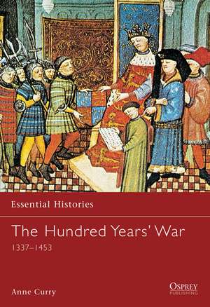 The Hundred Years’ War: 1337–1453 de Emeritus Professor Anne Curry