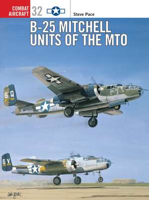 B-25 Mitchell Units of the MTO de Steve Pace