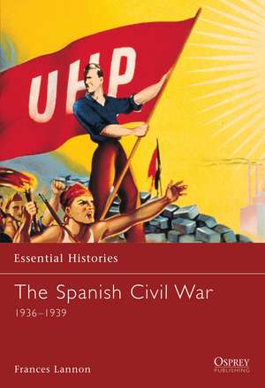 The Spanish Civil War: 1936–1939 de Frances Lannon