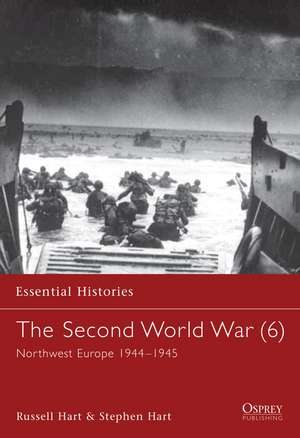 The Second World War (6): Northwest Europe 1944–1945 de Russell Hart