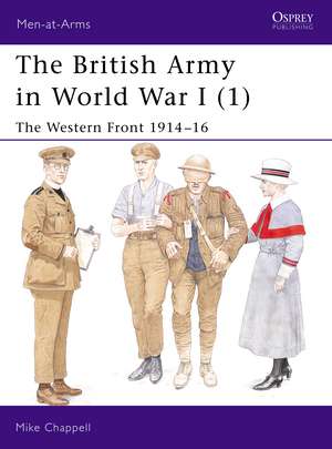 The British Army in World War I (1): The Western Front 1914–16 de Mike Chappell