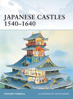 Japanese Castles 1540 1640: The Death of the Jacobite Cause de Stephen Turnbull