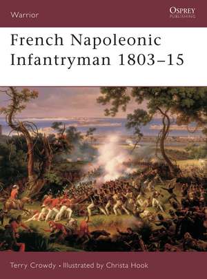 French Napoleonic Infantryman 1803–15 de Terry Crowdy