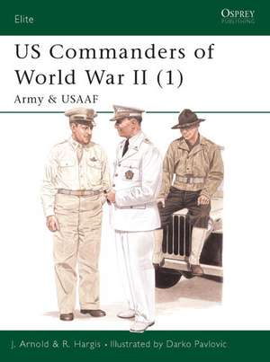 Us Commanders of World War II (1): Army and Usaaf de James R. Arnold