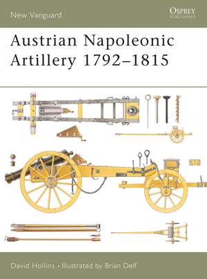 Austrian Napoleonic Artillery 1792–1815 de David Hollins