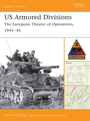 US Armored Divisions: The European Theater of Operations, 1944–45 de Steven J. Zaloga