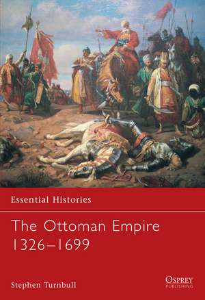 The Ottoman Empire 1326–1699 de Stephen Turnbull