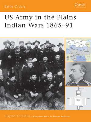 US Army in the Plains Indian Wars 1865–1891 de Clayton K. S. Chun