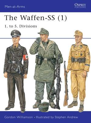 The Waffen-SS (1): 1. to 5. Divisions de Gordon Williamson