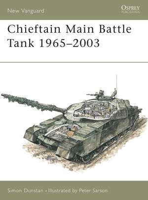 Chieftain Main Battle Tank 1965–2003 de Simon Dunstan