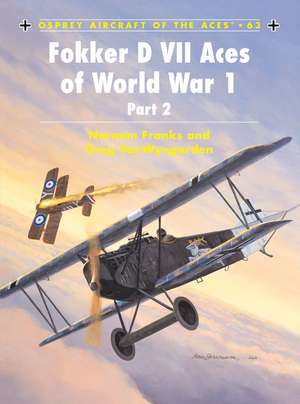 Fokker D VII Aces of World War 1: (part 2) de Greg VanWyngarden