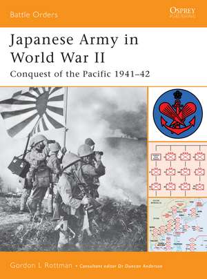 Japanese Army in World War II: Conquest of the Pacific 1941–42 de Gordon L. Rottman