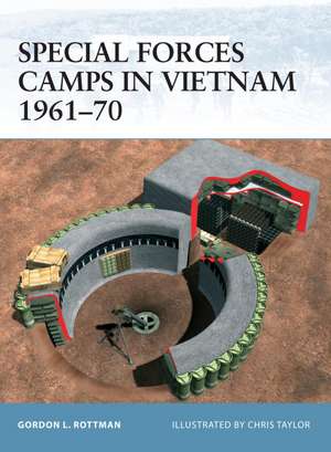 Special Forces Camps in Vietnam 1961-70 de Gordon L Rottman