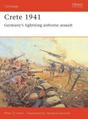 Crete 1941: Germany’s lightning airborne assault de Peter Antill