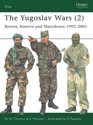 The Yugoslav Wars (2): Bosnia, Kosovo and Macedonia 1992–2001 de Nigel Thomas