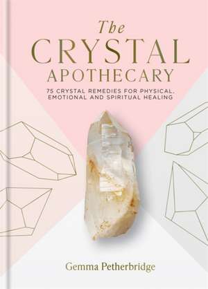 The Crystal Apothecary de Gemma Petherbridge